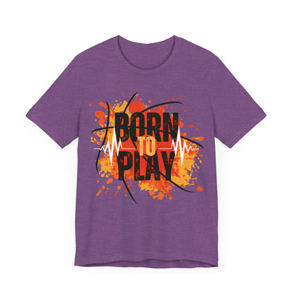 Born To Play T-Shirt