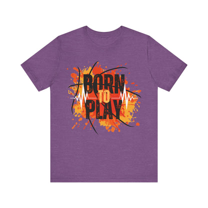 Born To Play T-Shirt