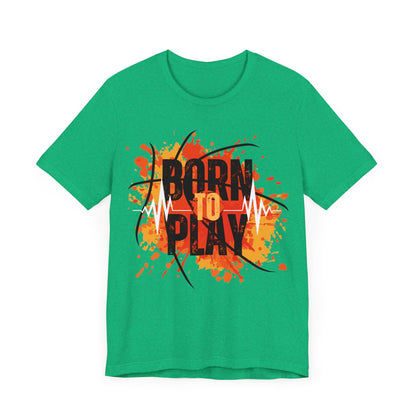 Born To Play T-Shirt